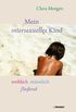 Mein intersexuelles Kind: weiblich mnnlich flieend (German Edition)