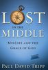 Lost in the Middle: Mid-Life Crisis and the Grace of God