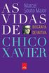 As vidas de Chico Xavier: Biografia definitiva