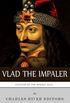 The Life and Legacy of Vlad the Impaler