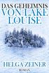 Das Geheimnis von Lake Louise (German Edition)