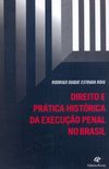 Direito e prtica histrica da execuo penal no Brasil