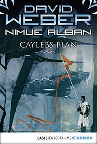 Nimue Alban: Caylebs Plan: Nimue Alban, Bd. 6. Roman (Nimue-Reihe) (German Edition)