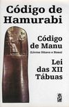 Cdigo de Hamurbi; Cdigo de Manu (livros oitavo e nono); Lei das XII tbuas
