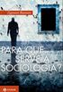 Para que serve a sociologia?