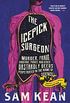 The Icepick Surgeon: Murder, Fraud, Sabotage, Piracy, and Other Dastardly Deeds Perpetrated in the Name of Science (English Edition)