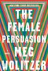 The Female Persuasion: A Novel (English Edition)