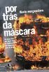 Por trs da mscara: Do passe livre aos black blocs, as manifestaes que tomaram as ruas do Brasil