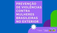 PREVENO  DE VIOLNCIAS  CONTRA MULHERES  BRASILEIRAS NO EXTERIOR