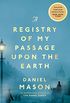 A Registry of My Passage Upon the Earth (English Edition)