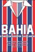 Bahia: 80 anos contados por suas camisas