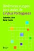 Dinmicas e Jogos Para Aulas de Lngua Portuguesa