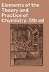 Elements of the Theory and Practice of Chymistry, 5th ed (English Edition)