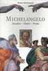 Michelangelo. Escultor, Pintor, Poeta
