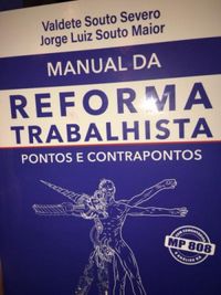 Manual da reforma trabalhista: pontos e contrapontos