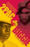 2pac vs. Biggie (English Edition)