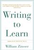 Writing to Learn: How to Write - and Think - Clearly About Any Subject at All (English Edition)