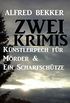Zwei Krimis: Knstlerpech fr Mrder & Ein Scharfschtze (German Edition)