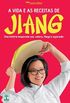 A Vida E As Receitas De Jiang