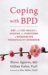 Coping with BPD: DBT and CBT Skills to Soothe the Symptoms of Borderline Personality Disorder (English Edition)