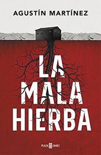 La mala hierba (Spanish Edition)