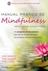 Manual Prático de Mindfulness (meditação da atenção plena)