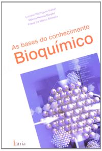 As Bases do Conhecimento Bioqumico