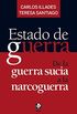 Estado de guerra. De la guerra sucia a la narcoguerra (Spanish Edition)