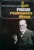 O que Freud realmente disse