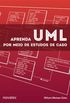 Aprenda UML por Meio de Estudos de Caso