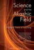 Science And The Akashic Field