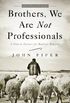 Brothers, We Are Not Professionals: A Plea to Pastors for Radical Ministry, Updated and Expanded Edition (English Edition)