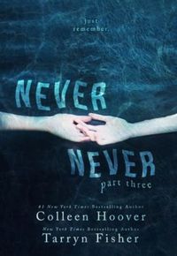 Never Never - Part 3