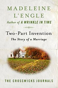 Two-Part Invention: The Story of a Marriage (The Crosswicks Journals Book 3) (English Edition)