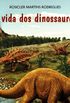 A Vida dos Dinossauros