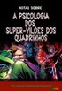 Notas sobre a Psicologia dos Super-Viles dos Quadrinhos