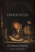 Darkness: A Cultural History
