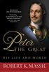 Peter the Great: His Life and World (English Edition)