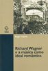 Richard Wagner e a msica como ideal romntico