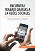 Encuentra trabajo gracias a las redes sociales: Cuida tu reputacin en lnea en Facebook, Twitter y LinkedIn (Coaching) (Spanish Edition)
