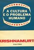 A Cultura e o Problema Humano