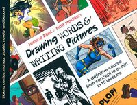 Drawing Words & Writing Pictures: Making Comics: Manga, Graphic Novels, and Beyond