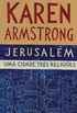 Jerusalm: Uma cidade, trs religies