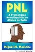 PNL: A Programao Neurolingustica ao Alcance de Todos