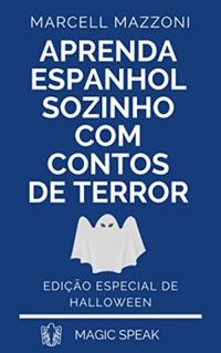 Aprenda Espanhol Sozinho Com Contos De Terror