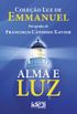 Alma e Luz (Coleo Luz de Emmanuel Livro 1)