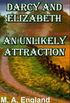 Darcy and Elizabeth - An Unlikely Attraction
