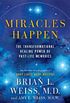 Miracles Happen: The Transformational Healing Power of Past-Life Memories (English Edition)