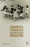 Gramática Pedagógica do Português Brasileiro
