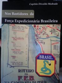 Nos Bastidores da Fora Expedicionria Brasileira
